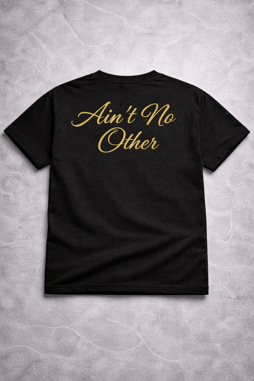 1/1 T-Shirt — Ain’t No Other