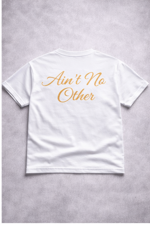 1/1 T-Shirt — Ain’t No Other